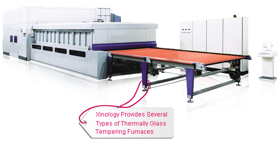 Xinology Provides Several Types of Thermally Glass Tempering Furnaces Xinology Provides Several Types of Thermally Glass Tempering Furnaces